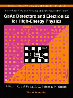 cover image of Gaas Detectors and Electronics For High Energy Physics--Proceedings of the 20th Infn Eloisatron Project Workshop